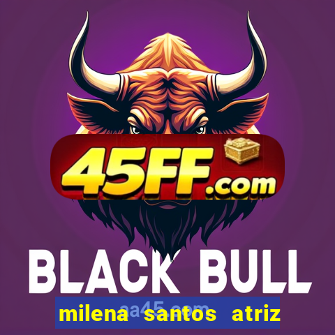milena santos atriz porno 2017